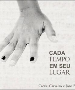 CD Cada Tempo Em Seu Lugar - Cacala Carvalho e João Braga