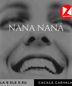 Nana Naná - Cacala Carvalho