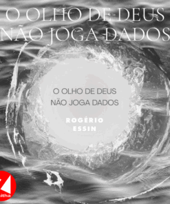 O olho de Deus não joga dados