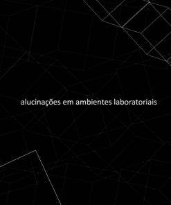 Álbum Digital: Alucinações em Ambientes Laboratoriais - Leo de Freitas