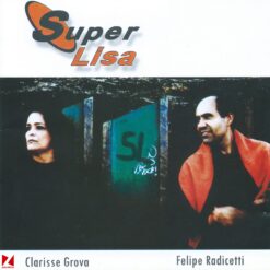 CD SuperLisa - Clarisse Grova e Felipe Radicetti
