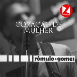 Coração de Mulher - Rômulo Gomes