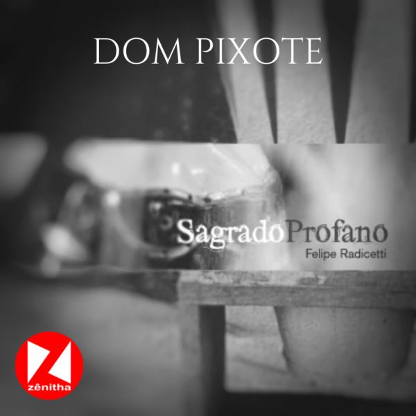 Dom Pixote - Sagrado Profano