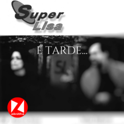 É Tarde...