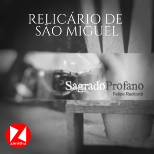 Relicário de São Miguel - Felipe Radicetti
