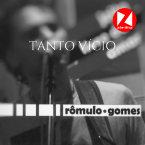 Tanto Vício - Rômulo Gomes