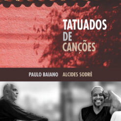 Tatuados de Canções - Paulo Baiano e Alcides Sodré