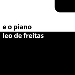 ...e o piano - Leo de Freitas